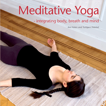Meditative Yoga - Integrating body, breath and mind